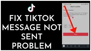 How to Fix TikTok Message Not Sent Problem (Fix TikTok Message 2022)