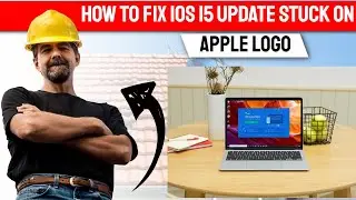 How to Fix iOS 15 Update Stuck on Apple Logo