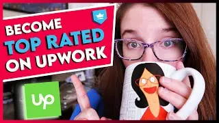 How to Become Top Rated on Upwork!