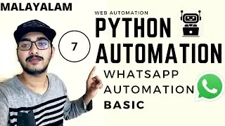 Python Malayalam | Part 7 : WhatsApp Automation - Basic |Send Bulk WhatsApp Messages|Python Selenium