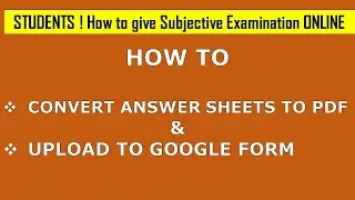 How to Convert Answer Sheets to PDF and Uploading to Google Form | How to answer PreBoard Subjetive