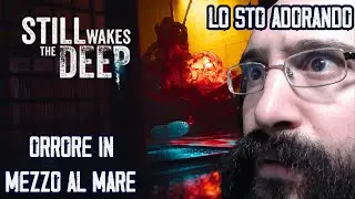 ORRORE In mezzo al MARE ! - Still Wakes The Deep Horror Night PARTE 2