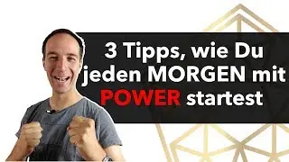 3 Tipps, wie Du jeden MORGEN mit POWER startest 🌅