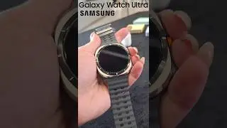 Samsung Galaxy Watch Ultra Hands-on