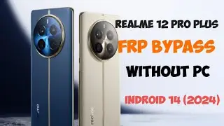 Realme 12 Pro plus 5G FRP Bypass Android 14 Without PC