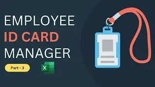 Employee id card manager part 3 | Advance Excel