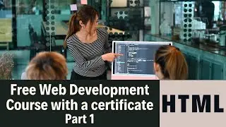 Master HTML and Get Certified with this FREE Web Development Course