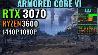 Armored Core 6 Fires of Rubicon - RTX 3070 - Ryzen 5 3600 - Benchmark - 1440p, 1080p