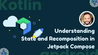 Understanding State and Recomposition in Jetpack Compose