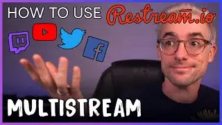 How to Restream | Stream to Twitch, Youtube and more at the Same Time