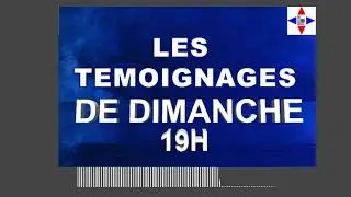 LES TEMOIGNAGES DE DIMANCHE SOIR LE 27 /02/2022 par Chris Ndikumana