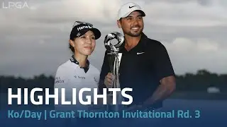Lydia Ko & Jason Day Highlights | 2023 Grant Thornton Invitational Rd. 3