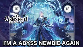 I LURKED IN TO THE SPYRAL ABYSS WITHOUT PLAYING FOR ALMOST 9 MONTHS | Genshin Impact