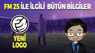 FM 25 DUYURULDU // Football Manager 25 ile İlgili BÜTÜN BİLGİLER