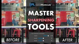 DXO PHOTOLAB 7: HOW TO USE SHARPENING TOOLS / CORRECT LENS SOFTNESS FOR TACK SHARP PHOTOS