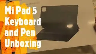 Mi Pad 5 Keyboard and Pen Unboxing Video!