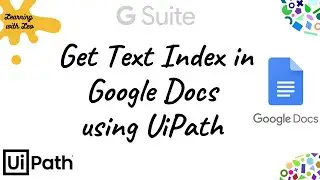 Get Text Index Activity in UiPathStudio||Google Docs||RPA||Gsuite Automation