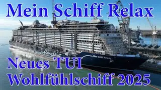 Exklusive Aufnahmen | Mein Schiff Relax - Das neue TUI Cruises Flaggschiff 2025 | Fincantieri Werft