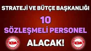 10 SÖZLEŞMELİ PERSONEL ALINACAK! | STRATEJİ VE BÜTÇE BAŞKANLIĞI