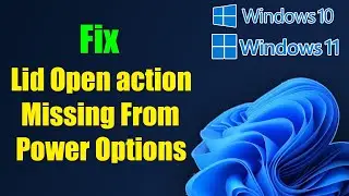 Fix Windows 11/10 Lid Open action Missing From Power Options