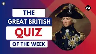 The Great British Quiz of the Week #2 | 21st Oct 2023: The Battle of Trafalgar