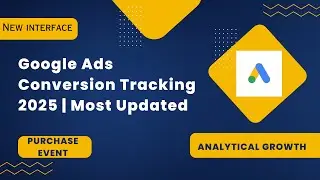 🔥 How to Set Up Google Ads Conversion Tracking for Purchase Event (2025 New Interface)