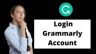 How to Login Grammarly Account | Grammarly Free Online Writing Assistant Sign In 2021