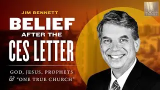 Belief After the CES Letter Pt 1 - God, Jesus, Prophets, 