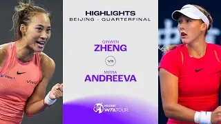 Zheng Qinwen vs. Mirra Andreeva | 2024 Beijing Quarterfinal | WTA Match Highlights