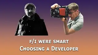 f/i were smart - Choosing a developer