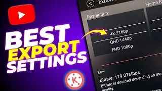 Best video export settings for YouTube 2021 | Kinemaster best export settings 2021 (for YouTube)