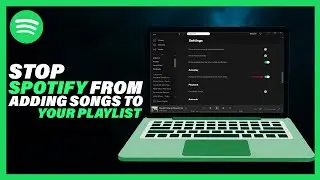 How To Stop Spotify From Adding Songs To Your Playlist - Full Guide 2023