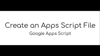 Create an Apps Script File | Google Apps Script