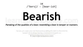Pronunciation of Bearish | Definition of Bearish