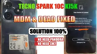 TECNO SPARK 10C KI5K MDM LOCK REMOVE AND DEAD FIX DONE SOLUTION 100%