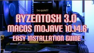 AMD Ryzentosh 3.0 MacOS Mojave 10.14.6 X570 Build Easy Installation Guide