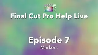 Final Cut Pro Help Live | Markers