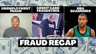 Pandemic Unemployment Fraud, Credit Card Fraud & NBA Scammers | Fraud Recap