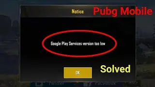 Fix Google Play Services version too low Bgmi | Google Play Services version unusable problem bgmi