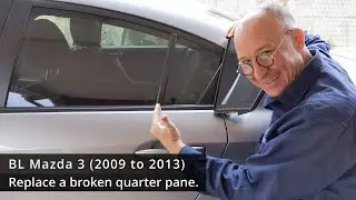 BL Mazda 3 (2009 to 2013): How to replace a smashed quarter window.