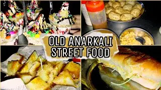 ANARKALI Street Food Ki Sair....