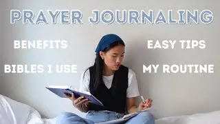 What is Prayer Journaling | Benefits, Tips, Bibles I Use, My Journaling Routine!