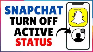 How to Turn Off Snapchat Active Status | Turn Off Snapchat Last Seen