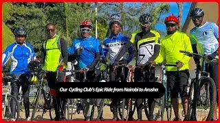 Kenya Airways Cycling Club’s Epic Ride from Nairobi to Arusha