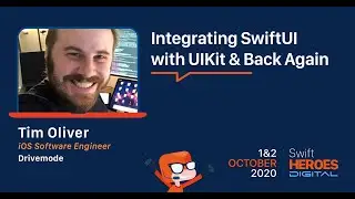 Swift Heroes Digital 2020 - Integrating SwiftUI with UIKit and Back Again - Tim Oliver, Drivemode