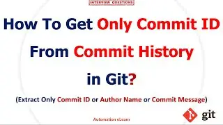 How to Easily Retrieve ONLY COMMIT ID from Git History? | Extract AUTHOR NAME or COMMIT MESSAGE​