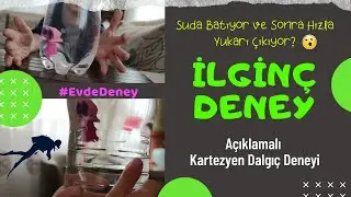 EVDE İLGİNÇ DENEY I Sualtı Araçları Suya Nasıl Dalar? I Cartesian Diver