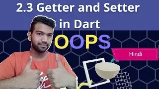 Dart: Getter and Setter in Hindi | OOPS # 2.3