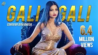 Gali Gali Song | KGF | Cover By Diya Ghosh | Neha Kakkar | Mouni Roy | Tanishk Bagchi