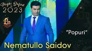Нематулло Саидов  - Попури | Nematullo Saidov - Popuri